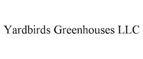 YARDBIRDS GREENHOUSES LLC