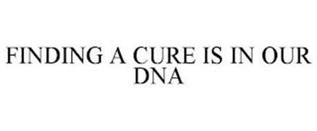 FINDING A CURE IS IN OUR DNA