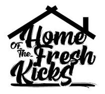 HOME OF-THE- FRESH KICKS