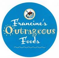 FRANCINE'S OUTRAGEOUS FOODS