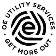OE UTILITY SERVICES GET MORE OUT