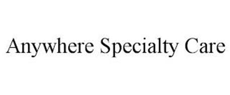 ANYWHERE SPECIALTY CARE