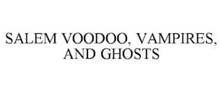 SALEM VOODOO, VAMPIRES, AND GHOSTS