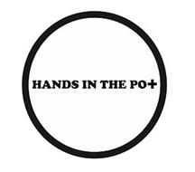 HANDS IN THE PO+