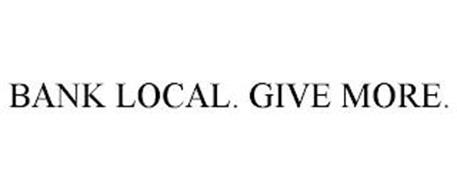 BANK LOCAL. GIVE MORE.