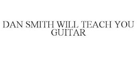 DAN SMITH WILL TEACH YOU GUITAR