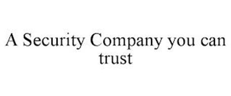 A SECURITY COMPANY YOU CAN TRUST