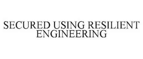 SECURED USING RESILIENT ENGINEERING