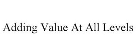 ADDING VALUE AT ALL LEVELS