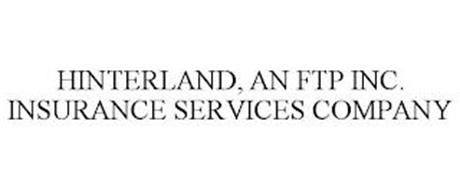 HINTERLAND, AN FTP INC. INSURANCE SERVICES COMPANY