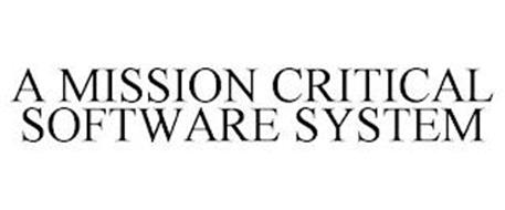 A MISSION CRITICAL SOFTWARE SYSTEM