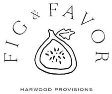 FIG & FAVOR HARWOOD PROVISIONS