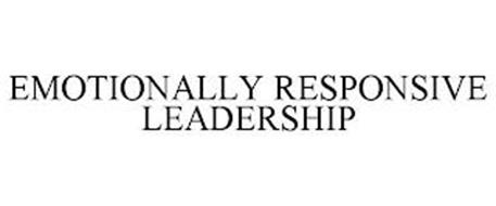 EMOTIONALLY RESPONSIVE LEADERSHIP