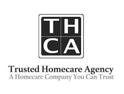 T H C A TRUSTED HOMECARE AGENCY A HOMECARE COMPANY YOU CAN TRUST