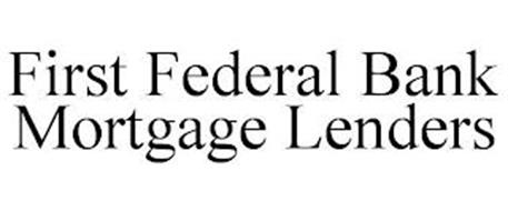 FIRST FEDERAL BANK MORTGAGE LENDERS