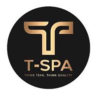 T T-SPA THINK TSPA, THINK QUALITY
