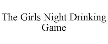 THE GIRLS NIGHT DRINKING GAME