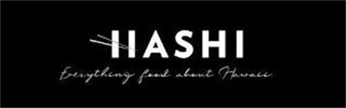 HASHI EVERYTHING FOOD ABOUT HAWAII