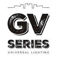GV SERIES UNIVERSAL LIGHTING