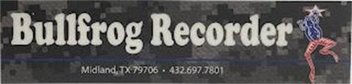 BULLFROG RECORDER MIDLAND, TX 79706 · 432.697.7801