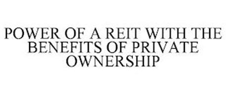 POWER OF A REIT WITH THE BENEFITS OF PRIVATE OWNERSHIP