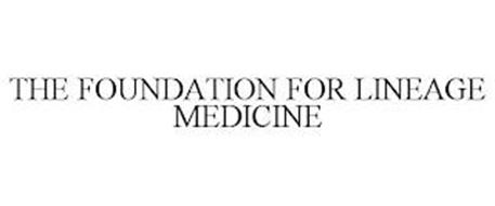 THE FOUNDATION FOR LINEAGE MEDICINE