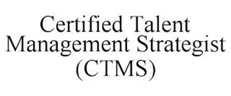 CERTIFIED TALENT MANAGEMENT STRATEGIST (CTMS)