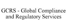 GCRS - GLOBAL COMPLIANCE AND REGULATORY SERVICES