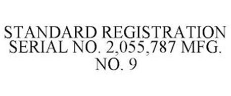 STANDARD REGISTRATION SERIAL NO. 2,055,787 MFG. NO. 9