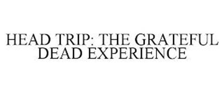 HEAD TRIP: THE GRATEFUL DEAD EXPERIENCE