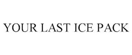 YOUR LAST ICE PACK