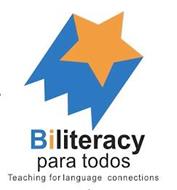BILITERACY PARA TODOS TEACHING FOR LANGUAGE CONNECTIONS