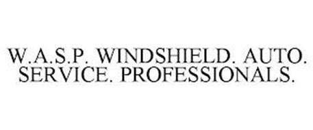W.A.S.P. WINDSHIELD. AUTO. SERVICE. PROFESSIONALS.