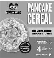 BELGIAN BOYS PANCAKE CEREAL THE VIRAL TREND BROUGHT TO LIFE WOMEN LED WOMEN OWNED COMPANY SPOON-READY & DELICIOUS FRIDGE FRESH!