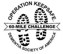 OPERATION KEEPSAFE 60-MILE CHALLENGE DEMENTIA SOCIETY OF AMERICA