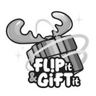 FLIP IT & GIFT IT
