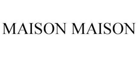 MAISON MAISON