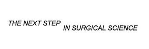 THE NEXT STEP IN SURGICAL SCIENCE