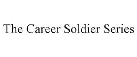 THE CAREER SOLDIER SERIES