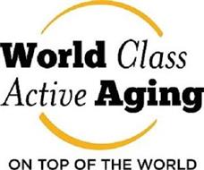 WORLD CLASS ACTIVE AGING ON TOP OF THE WORLD