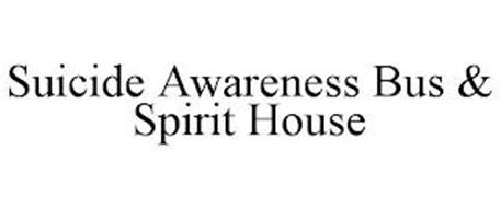 SUICIDE AWARENESS BUS & SPIRIT HOUSE