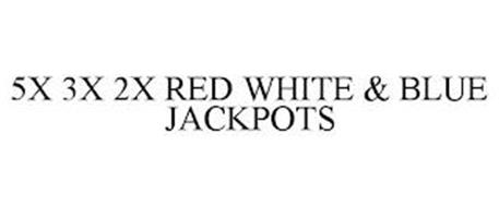 5X 3X 2X RED WHITE & BLUE JACKPOTS