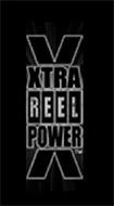 X XTRA REEL POWER