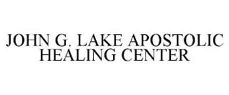 JOHN G. LAKE APOSTOLIC HEALING CENTER