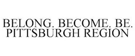 BELONG. BECOME. BE. PITTSBURGH REGION