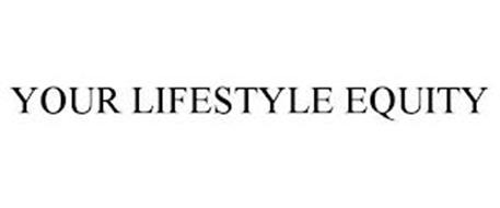 YOUR LIFESTYLE EQUITY