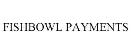FISHBOWL PAYMENTS