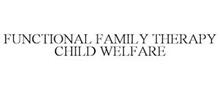 FUNCTIONAL FAMILY THERAPY CHILD WELFARE