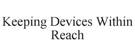 KEEPING DEVICES WITHIN REACH