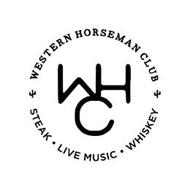 WHC WESTERN HORSEMAN CLUB STEAK · LIVE MUSIC · WHISKEY